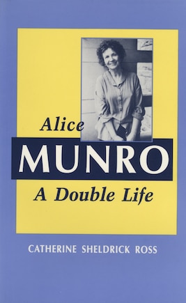 Alice Munro: A Double Life