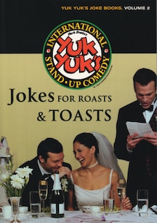 Jokes For Roasts And Toasts: Yuk Yuk's Joke Books, Volume Ii