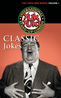 Classic Jokes: Yuk Yuk's Joke Books, Volume I