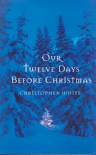 Front cover_Our Twelve Days Before Christmas