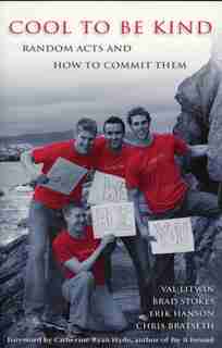 Cool To Be Kind: Random Acts And How To Commit Them by Val Litwin