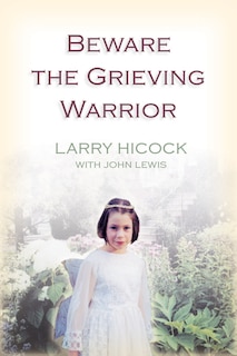 Front cover_Beware The Grieving Warrior