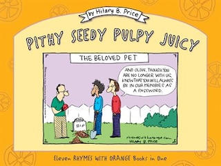 Pithy Seedy Pulpy Juicy: Eleven Rhymes With Orange Books In One