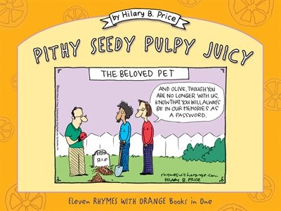 Pithy Seedy Pulpy Juicy: Eleven Rhymes With Orange Books In One