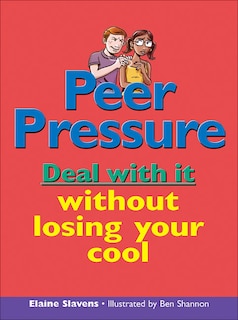 Peer Pressure Deal With It: Deal with it without losing your cool