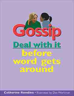 Gossip Deal With It: Deal with it before word gets around by Catherine Rondina