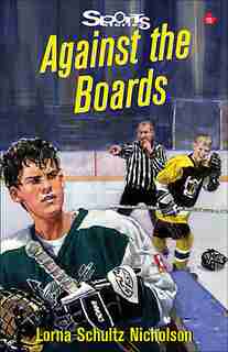 Against the Boards by Lorna Schultz Nicholson