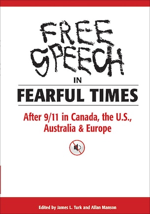 Free Speech in Fearful Times: After 9/11 in Canada, the U.S., Australia & Europe