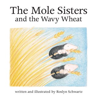 Front cover_The Mole Sisters and the Wavy Wheat