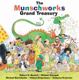 The Munschworks Grand Treasury by Robert Munsch