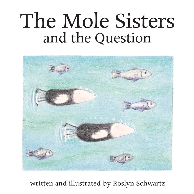 Front cover_The Mole Sisters and the Question