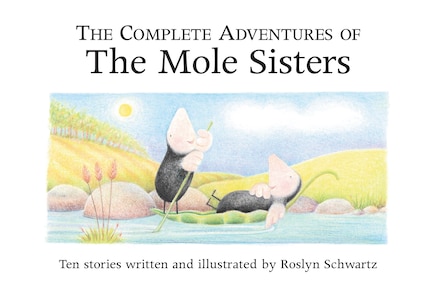 The Complete Adventures Of The Mole Sisters