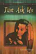 Just Ask Us: A Conversation with First Nations Teenage Moms de Sylvia Olsen