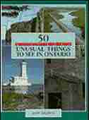 50 Even More Unusual Things to See in Ontario by Ron Brown