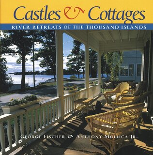 Castles and Cottages: River Retreats of the Thousand Islands