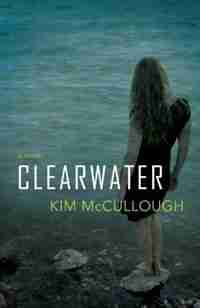 Clearwater by Kim Mccullough