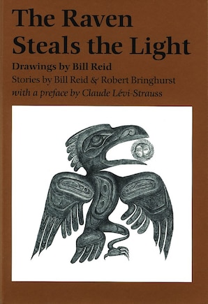 The Raven Steals the Light: Drawings by Bill Reid