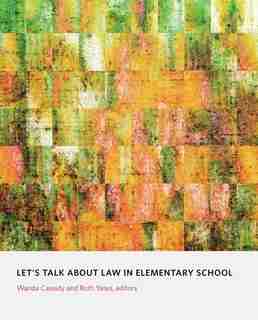 Let's Talk About Law in Elementary School by Wanda Cassidy