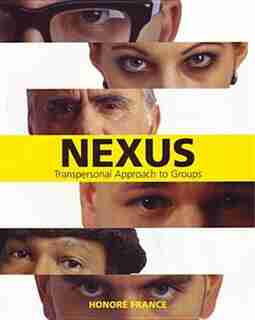 Nexus: Transpersonal Approaches to Groups by M. Honoré France