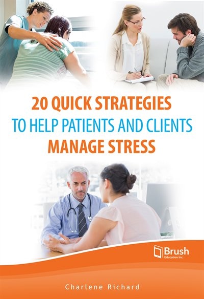 Front cover_20 Quick Strategies to Help Patients and Clients Manage Stress