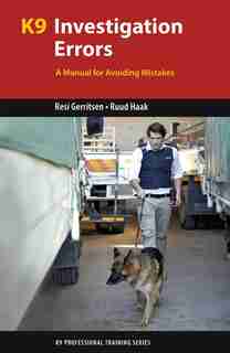 K9 Investigation Errors: A Manual for Avoiding Mistakes by Resi Gerritsen