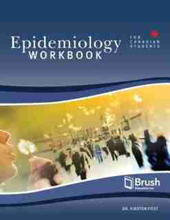 Epidemiology for Canadian Students Workbook by Kirsten Fiest