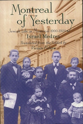 Montreal of Yesterday: Jewish Life in Montreal 1900-1920