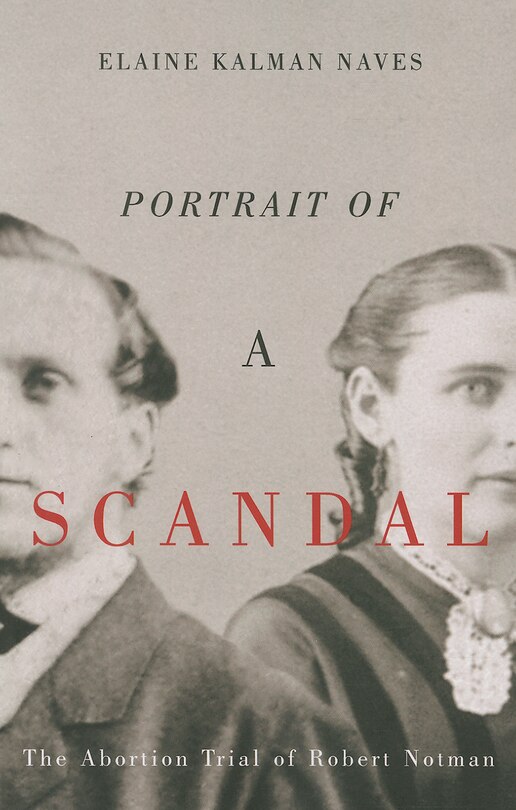 Portrait Of A Scandal: The Trial Of Robert Notman