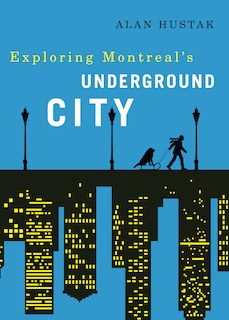 Front cover_Exploring Montreal’s Underground City