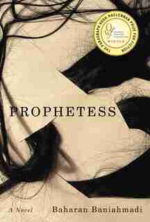 Prophetess by Baharan Baniahmadi