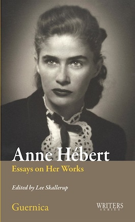 Anne Hébert: Essays on Her Works