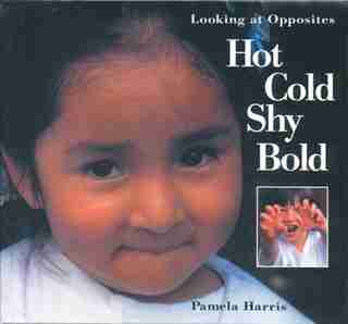Hot, Cold, Shy, Bold by Pamela Harris