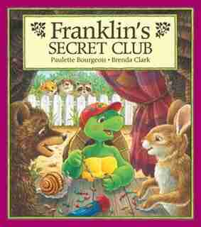 Franklin's Secret Club by Paulette Bourgeois