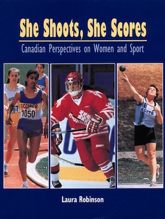 She Shoots She Scores: Canadian Perspectives on Women and Sport