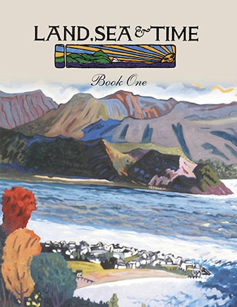 Land Sea and Time Book 1: Language Arts Series