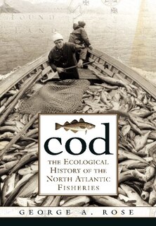 Front cover_Cod: The Ecological History Of The North Atlantic Fishery