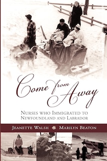 Come From Away: Nurses who Immigrated to Newfoundland and Labrador