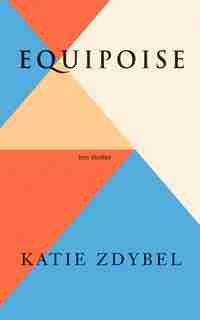 Equipoise: Ten Stories by Katie Zdybel