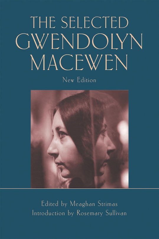 Front cover_The Selected Gwendolyn MacEwen