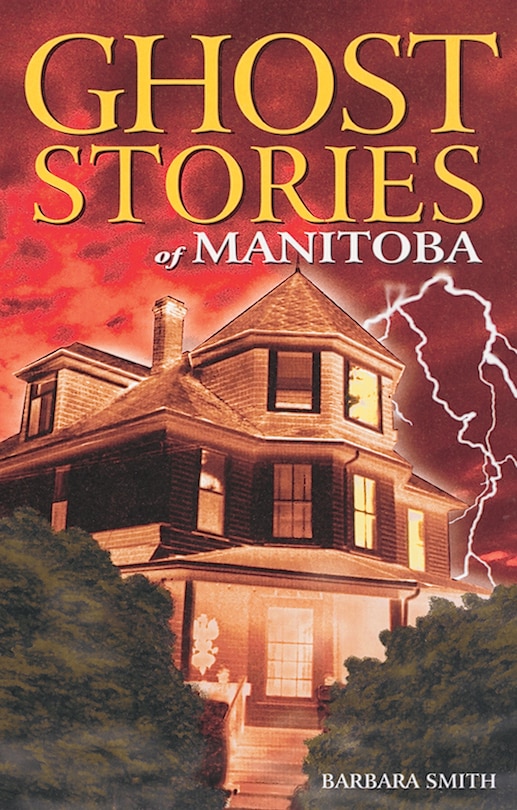 Ghost Stories of Manitoba