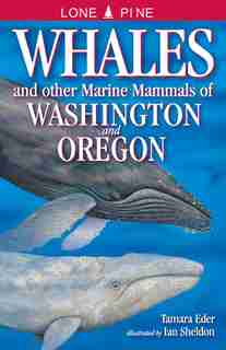 Whales and Other Marine Mammals of Washington and Oregon de Tamara Eder