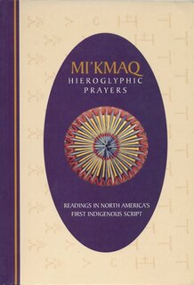 Front cover_Mi'kmaq Hieroglyphic Prayers