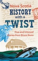 Nova Scotia History With A Twist