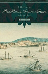 Front cover_History of Port Royal/Annapolis Royal, 1605-1800