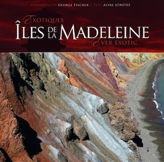 Les Îles De La Madeleine: Inoubliables