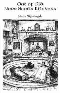 Out of Old Nova Scotia Kitchens (revised edition) by Marie Nightingale