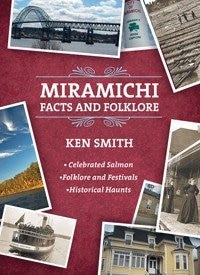 Front cover_Miramichi Facts and Folklore