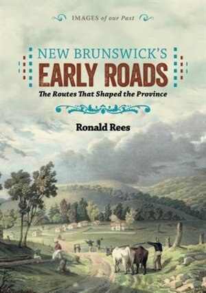 Front cover_New Brunswick's Early Roads