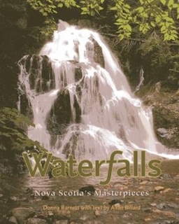 Waterfalls (new edition): Nova Scotia's Masterpieces