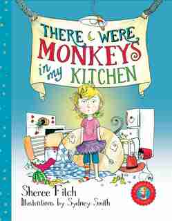 There Were Monkeys in My Kitchen (pb) by Sheree Fitch
